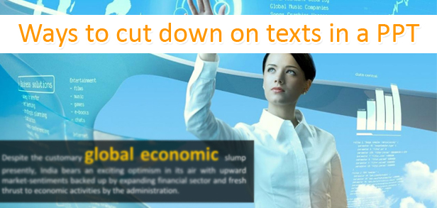 Ways to cut down on texts in a PPT